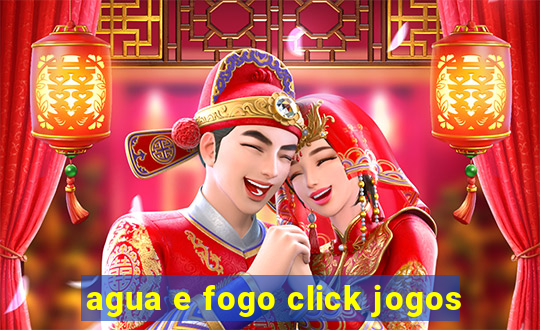 agua e fogo click jogos